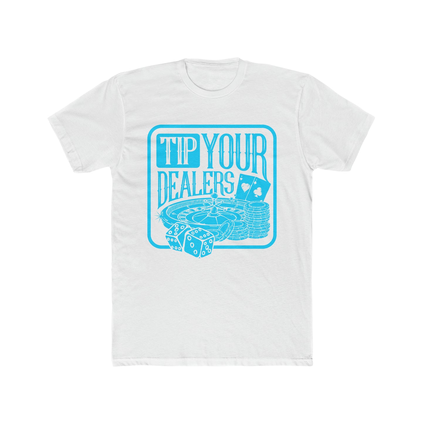 Tip Your Dealers t-shirt - Light blue on Black or White