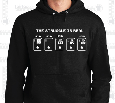 The Struggle Is Real video poker hoodie Bettor Media LLC